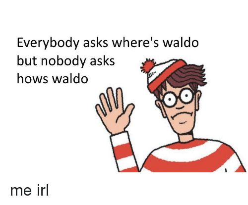 everybody-asks-wheres-waldo-but-nobody-asks-hows-waldo-me-27834730.png