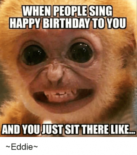 when-people-sing-happy-birthday-to-you-and-you-just-4003626.png