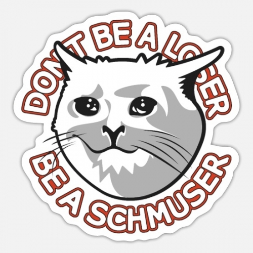 schmuserkadser-club-dont-be-a-loser-be-a-schmuser-sticker.jpg