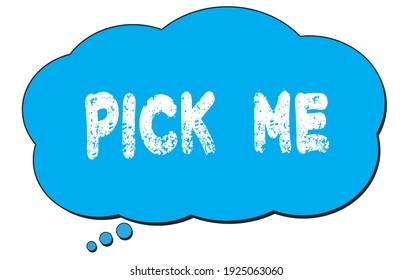 pick-me-text-written-on-260nw-1925063060.jpg.ec3ddced3717fabc6189ef4b87c4638e.jpg