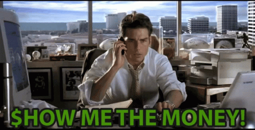 ShowMeTheMoneyJerryMaguireGIF.gif.5f17d7bcf56f82dfd1f40b4c3ff692fb.gif